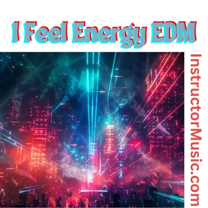 I Feel Energy EDM